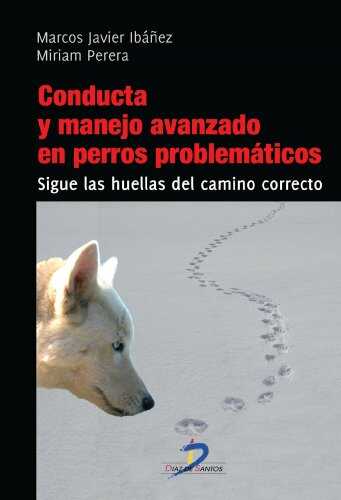 Libro Conducta y manejo avanzado en perros problemáticos, de Marcos Javier Ibáñez